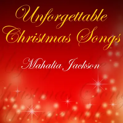 Unforgettable Christmas Songs - Mahalia Jackson