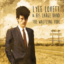 Letras De Canciones De Lyle Lovett His Large Band