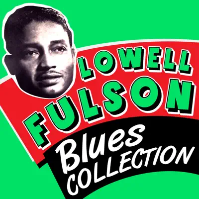 Blues Collection - Lowell Fulson Blues Collection - Lowell Fulson
