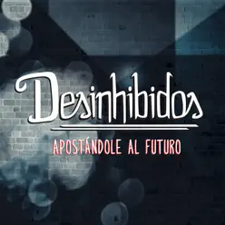 Apost·ndole al futuro - EP - Desinhibidos