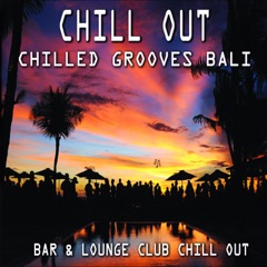 Chill Out - Chilled Grooves Bali