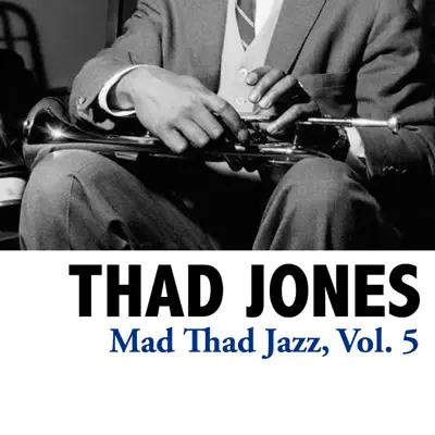 Mad Thad Jazz, Vol. 5 - Thad Jones
