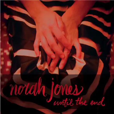 Until the End - Single - Norah Jones