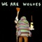 T.R.O.U.B.L.E - We Are Wolves lyrics