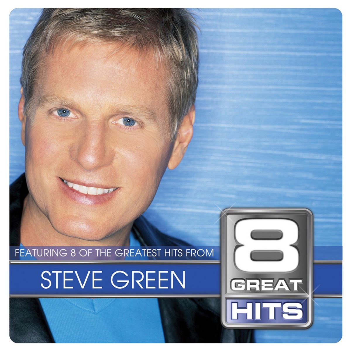 ‎8 Great Hits Steve Green by Steve Green on Apple Music