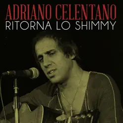Ritorna lo Shimmy - Single - Adriano Celentano Ritorna lo Shimmy - Single - Adriano Celentano