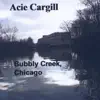 Bubbly Creek, Chicago album lyrics, reviews, download