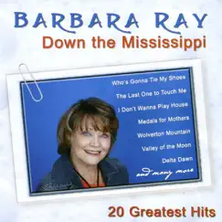 Down the Mississippi (20 Greatest Hits) by Barbara Ray album reviews, ratings, credits