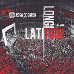 Latitude, Longitude (Ao Vivo) by Rosa de Saron album reviews, ratings, credits