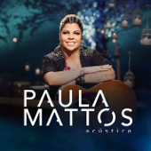 Que Sorte a Nossa (feat. Fernando Paloni) - Paula Mattos