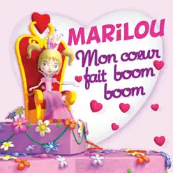 Mon coeur fait boom boom - Single - Marilou Mon coeur fait boom boom - Single - Marilou