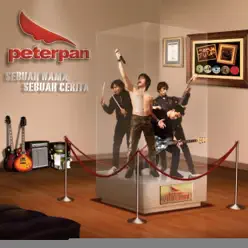 Sebuah Nama Sebuah Cerita - Peterpan Sebuah Nama Sebuah Cerita - Peterpan