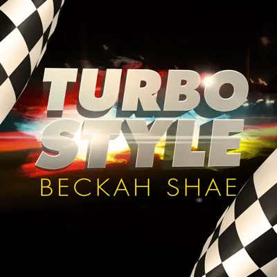 Turbo Style - Single - Beckah Shae