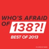 Who's Afraid of 138?! - Best Of 2013, 2013