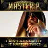 I Ain't Gonna Let It Happen Twice (feat. Gangsta, Play Beezy) - Single album lyrics, reviews, download