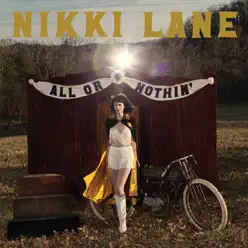 All or Nothin' - Nikki Lane All or Nothin' - Nikki Lane