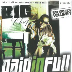 Paid in Full: Eat Greedy, Vol. 7 by Big Chief album reviews, ratings, credits