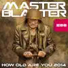How Old Are You 2014 (Remixes) - EP album lyrics, reviews, download