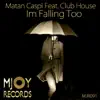 Im Falling Too (feat. Club House) - Single album lyrics, reviews, download