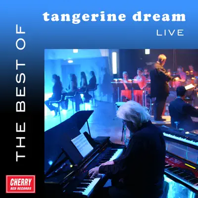 The Best of Tangerine Dream Live - Tangerine Dream