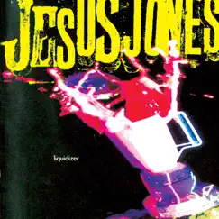 Liquidizer by Jesus Jones album reviews, ratings, credits