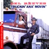 Truckin' Ana' Movin' (Remastered)