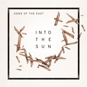 Into the Sun (Radio Edit) - Sons Of The East