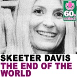 Skeeter Davis - The End of the World (Remastered)