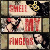 Smell My Fingers - EP - Le Catcheur, La Pute & Le Dealer