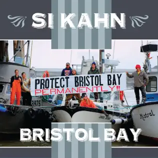 last ned album Si Kahn - Bristol Bay