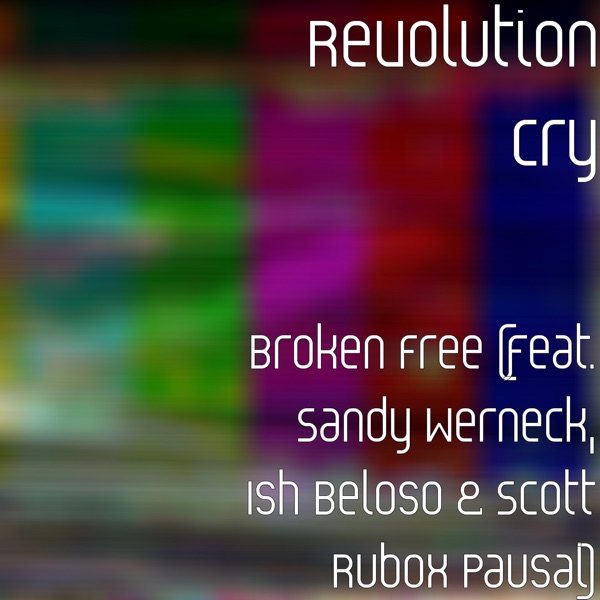 Broken Free (feat. Sandy Werneck, Ish Beloso & Scott Rubox Pausal)