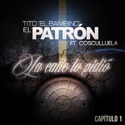 La Calle Lo Pidió (feat. Cosculluela) - Single - Tito El Bambino