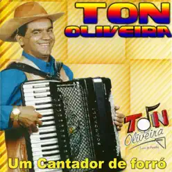 Um Cantador de Forró - Ton Oliveira Um Cantador de Forró - Ton Oliveira