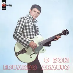 O Bom - Eduardo Araújo O Bom - Eduardo Araújo