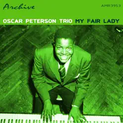 My Fair Lady - Oscar Peterson Trio My Fair Lady - Oscar Peterson Trio