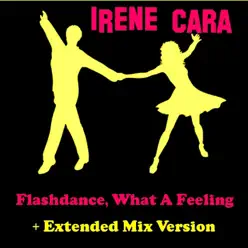 Flashdance, What a Feeling - Single - Irene Cara Flashdance, What a Feeling - Single - Irene Cara