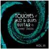 Touches of Jazz & Blues Guitar Vol.3 album lyrics, reviews, download
