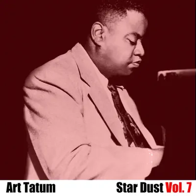 Star Dust, Vol. 7 - Art Tatum