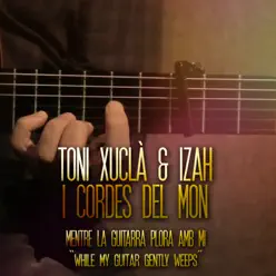 Mentre la Guitarra Plora amb Mi - Single - Toni Xuclà Mentre la Guitarra Plora amb Mi - Single - Toni Xuclà