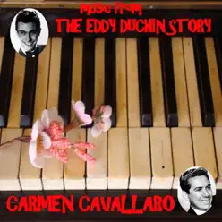 The Eddy Duchin Story (Original Motion Picture Soundtrack) - Carmen Cavallaro The Eddy Duchin Story (Original Motion Picture Soundtrack) - Carmen Cavallaro