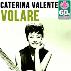 Volare (Remastered) - Single - Caterina Valente Volare (Remastered) - Single - Caterina Valente