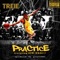 Practice (Horns Mix) [feat. Oski Whoa!!!] - Treie lyrics