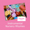 Instrumental Nursery Rhymes - Music for Baby