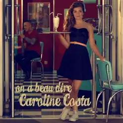 On a beau dire - Single - Caroline Costa