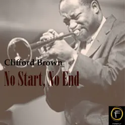 No Start, No End - Clifford Brown No Start, No End - Clifford Brown