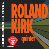 Roland Kirk - Better Get a Little of It in Your Soul