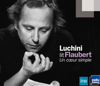 Luchini lit Flaubert: Un cœur simple - Fabrice Luchini