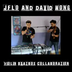 Violin Beatbox Collaboration - Single by J-flo & David Wong album reviews, ratings, credits