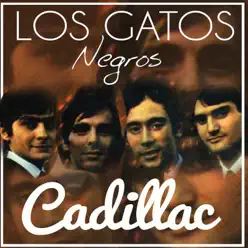 Cadillac (Remastered) - Los Gatos Negros Cadillac (Remastered) - Los Gatos Negros