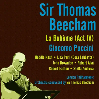 Giacomo Puccini: La Bohème (Act IV) (Recorded in 1935 & 1936) - London Philharmonic Orchestra